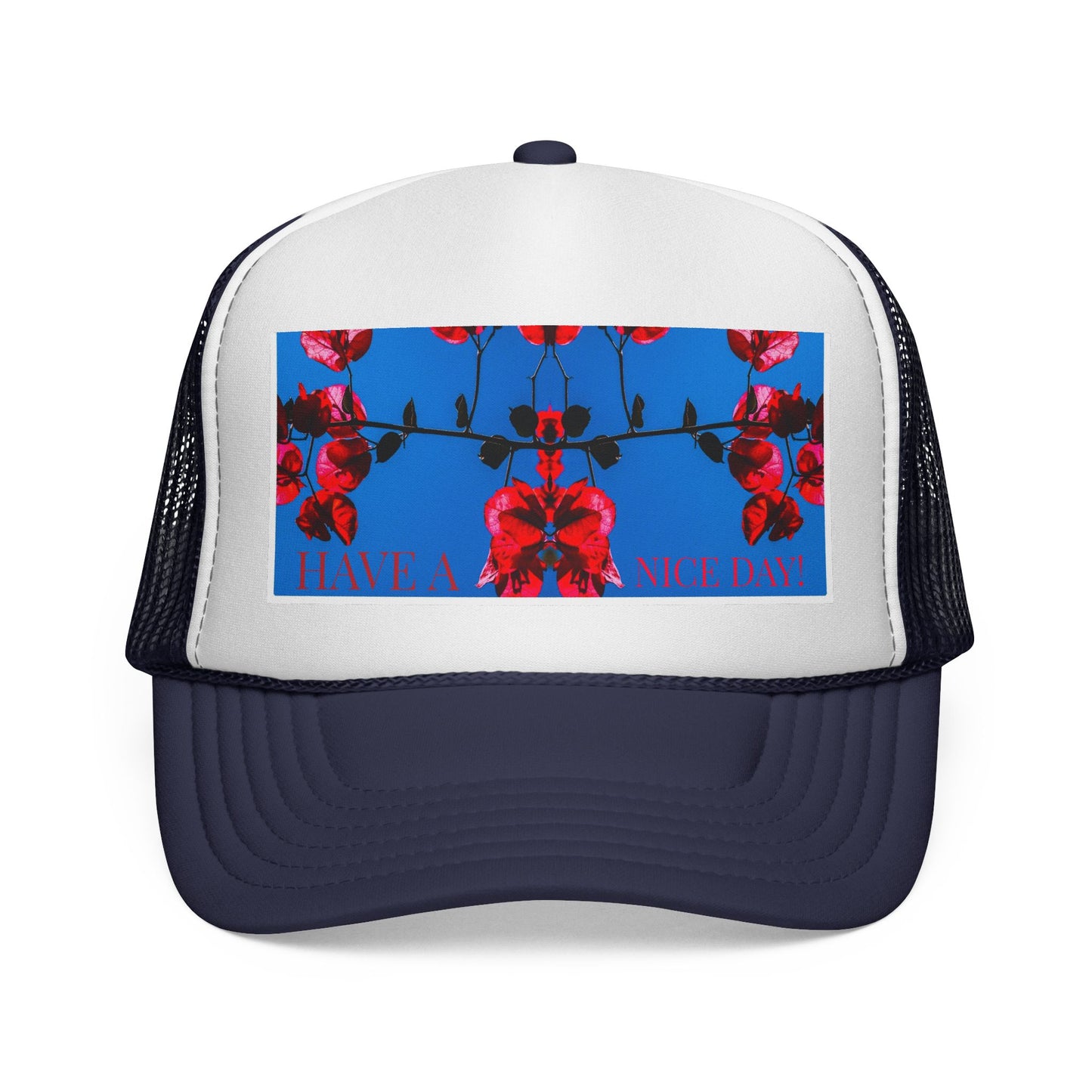 Have A Nice Day! Trucker Cap